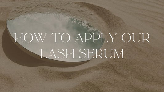 How To Apply Our Lash Serum in 3 Easy Steps